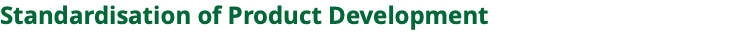 Standardisation of Product Development